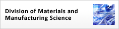 Division of Materials and Manufacturing Science