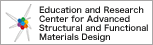 Education and Research Center for Advanced Structural and Functional Materials Design