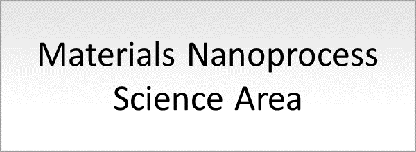 Materials Nanoprocess Science Area