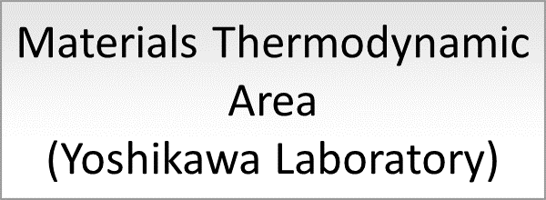 Materials Thermodynamic Area(Yoshikawa Laboratory)