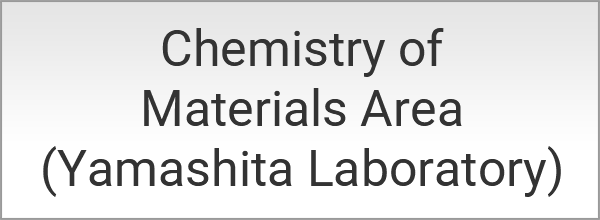 Chemistry of Materials Area (Yamashita Laboratory)